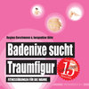 Badenixe sucht Traumfigur - Fitnessübungen für die Wanne (Badebuch) von Regina Roschmann und Jacqueline Böhr