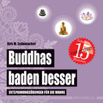 Buddhas baden besser: Entspannungsübungen für die Wanne (Badebuch)