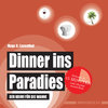 Dinner ins Paradies: Der Krimi für die Wanne (Badebuch)