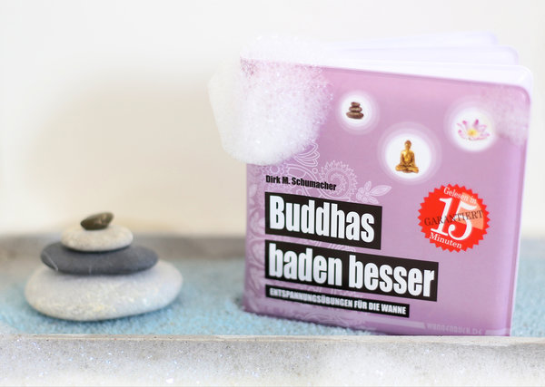 Buddhas baden besser: Entspannungsübungen für die Wanne (Badebuch)