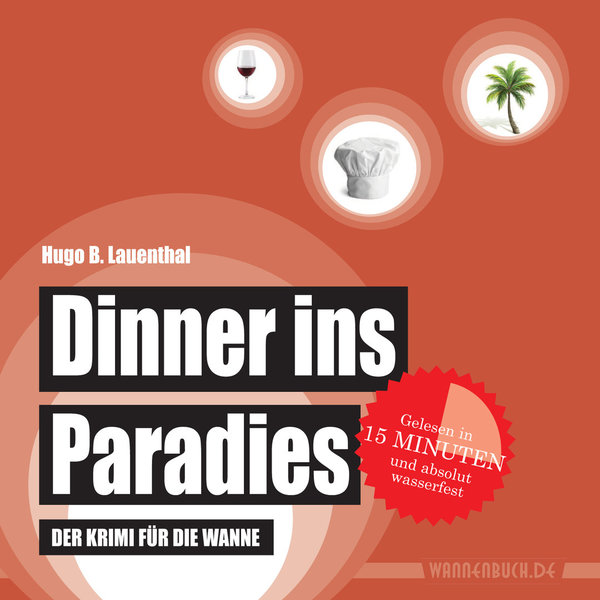 Dinner ins Paradies: Der Krimi für die Wanne (Badebuch)